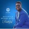 Reginald Ofori Atta - Faithful